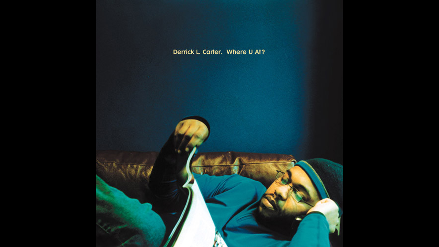 Derrick L Carter – Where U At (BHQ Revisionist History&nbsp;Edition)